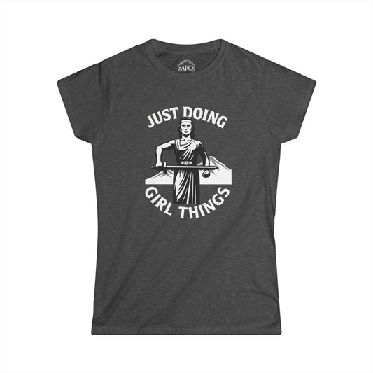 Just Doing Girl Things Women's Softstyle Tee