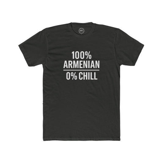 100% Armenian 0% Chill Unisex Cotton Crew Tee