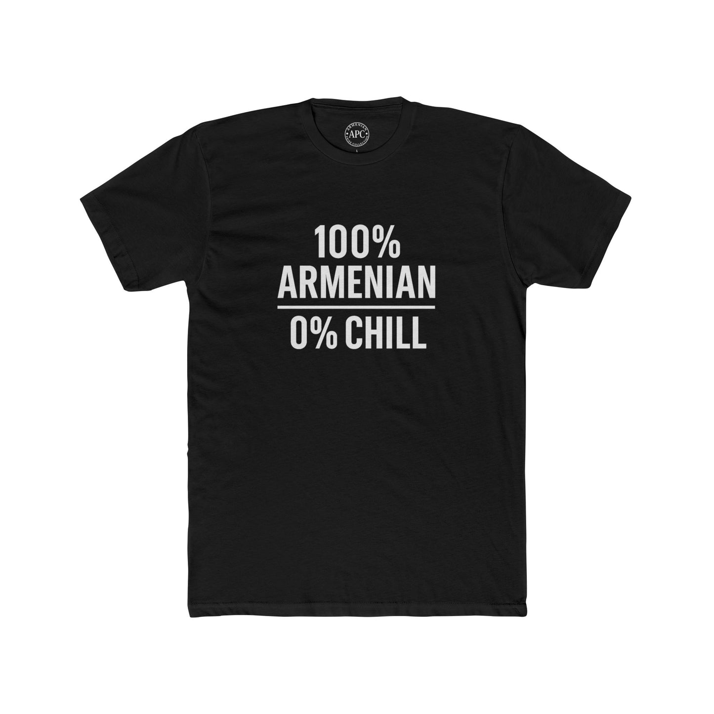 100% Armenian 0% Chill Unisex Cotton Crew Tee