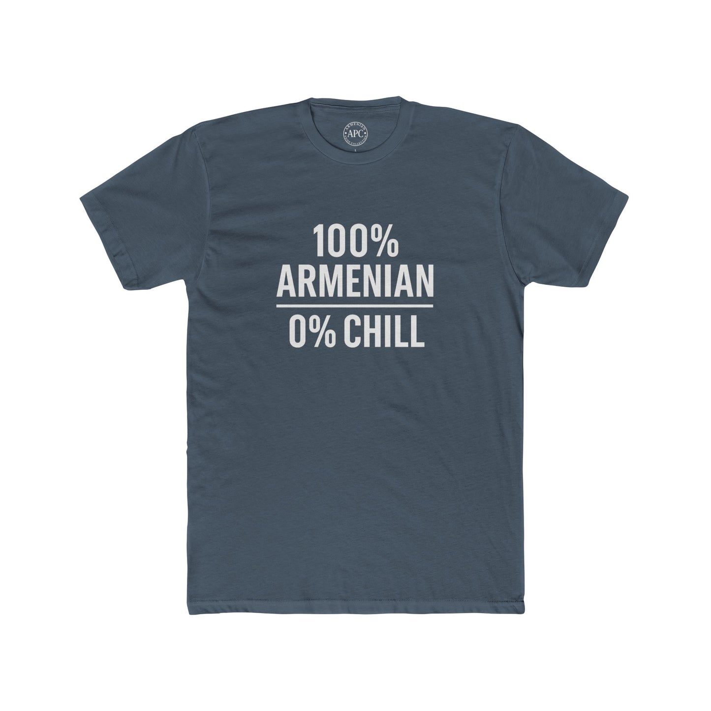 100% Armenian 0% Chill Unisex Cotton Crew Tee