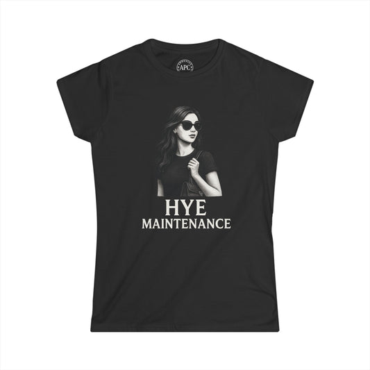 Hye Maintenance Women's Softstyle Tee