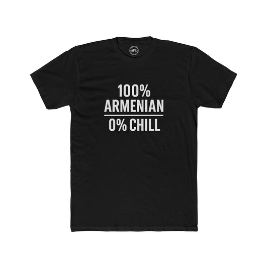 100% Armenian 0% Chill Unisex Cotton Crew Tee